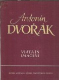 Antonin Dvorak. Viata in imagini