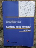 Matematici pentru economisti. Aplicatii - Tatiana Corina Dosescu