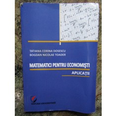 Matematici pentru economisti. Aplicatii - Tatiana Corina Dosescu