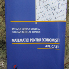 Matematici pentru economisti. Aplicatii - Tatiana Corina Dosescu