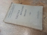 TACTICA ARTILERIEI, PRINCIPII SI PROCEDEE, VOL I , 1925