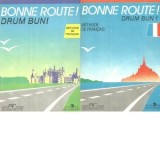 Bonne route! Limba franceza, vol. I si II (cls.a IX-a - a XII-a)