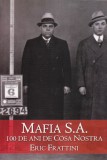AS - ERIC FRATTINI - MAFIA S.A, 100 DE ANI DE COSA NOSTRA ERIC FRATTINI
