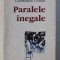 PARALELE INEGALE de CONSTANTIN COROIU , 2003