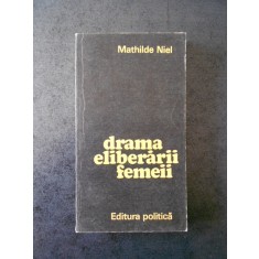 MATHILDE NIEL - DRAMA ELIBERARII FEMEII