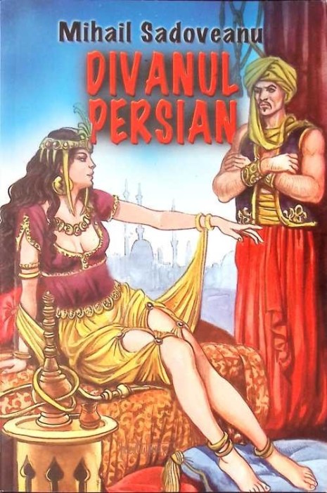 DIVANUL PERSIAN-MIHAIL SADOVEANU-266599