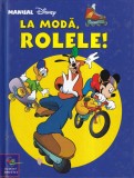 Disney - La moda, rolele! Manual de orientare
