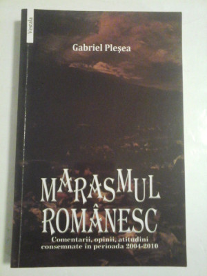 Marasmul romanesc (autograf si dedicatie) - Gabriel Plesea foto