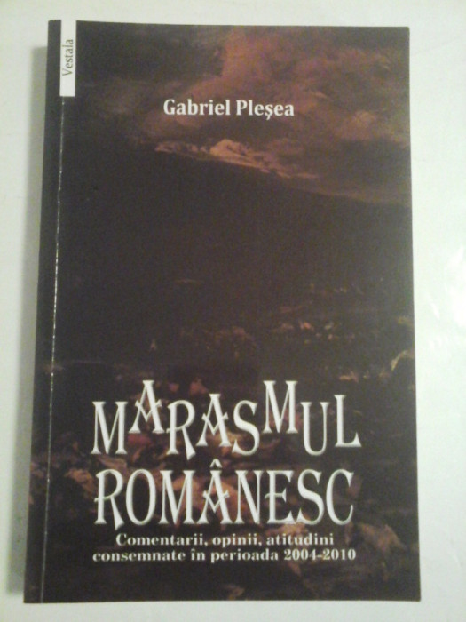 Marasmul romanesc (autograf si dedicatie) - Gabriel Plesea