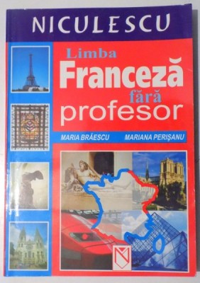 LIMBA FRANCEZA FARA PROFESOR - MARIA BRAESCU, MARIANA PERISANU foto