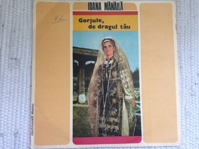 ioana manaila gorjule de dragul tau disc vinyl lp muzica populara EPE 02219 VG+ foto