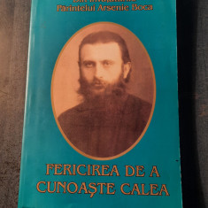 Din invataturile parintelui Arsenie Boca Fericirea de a cunoaste calea