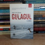 ANNE APPLEBAUM - GULAGUL _ O ISTORIE , HUMANITAS , 2011 *