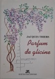 Parfum de glicine - Jacques Thiers