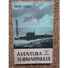 AVENTURA SUBMARINULUI - PETRE IANCU, 1984