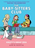 The Baby-Sitters Club Graphix #1: Kristy&#039;s Great Idea (Full Color Edition)