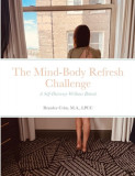 The Mind-Body Refresh Challenge: A Self-Discovery and Wellness Retreat