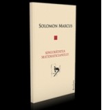 Singuratatea matematicianului - Solomon Marcus