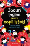 Cumpara ieftin Jocuri logice pentru copii isteți. Exerciții pentru antrenarea minții