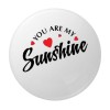 Insigna rotunda You Are My Sunshine, mesaj romantic cu inimioare, 58 mm, prindere cu ac metalic