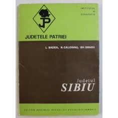 JUDETELE PATRIEI , JUDETUL SIBIU de L. BADEA ... GH. DRAGU , 1971