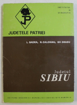 JUDETELE PATRIEI , JUDETUL SIBIU de L. BADEA ... GH. DRAGU , 1971 foto