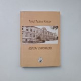 Traila Tiberiu Nicola, Elogiu Chirurgiei, Editura Universitatii de Medicina Victor Babes, Timisoara, 2019, contine dedicatia autorului