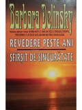 Barbara Delinsky - Revedere peste ani. Sfarsit de singuratate (Editia: 2006)