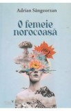 O femeie norocoasa - Adrian Sangeorzan