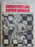 Curiozitati din Lumea Sahului - W. Litmanowicz - Carte de Sah, Hobby, Sport