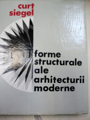 FORME STRUCTURALE ALE ARHITECTURII MODERNE-CURT SIEGEL 1968 foto