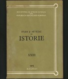 Cumpara ieftin STUDII ȘI ARTICOLE DE ISTORIE XXIII 1973, SOCIETATEA ȘTIINȚE ISTORICE BUCUREȘTI