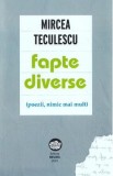 Fapte diverse (poezii, nimic mai mult) - Mircea Teculescu