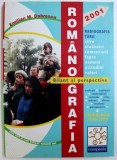 ROMANOGRAFIA - BILANT SI PERSPECTIVE , CRONOLOGIE 1990 - 2000 de EMILIAN M. DOBRESCU , 2000