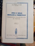 Ilie Popescu Teiușan - Spre o nouă educație a tineretului. Pedagogia comunităților de muncă