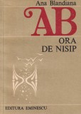 Ana Blandiana - Ora de nisip. Poeme
