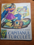 Carte pentru copii - capitanul turculet - constantin nonea- din anul 1969