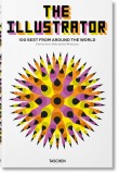 Illustrator. 100 Best from around the World | Steven Heller, Julius Wiedemann