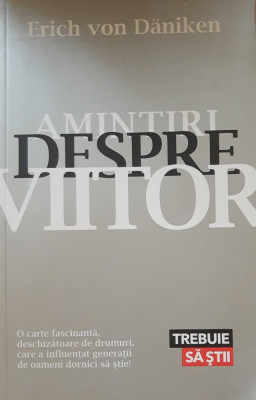 Amintiri Despre Viitor - Erich von Daniken foto