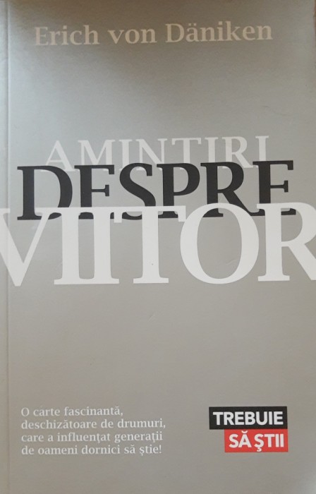 Amintiri Despre Viitor - Erich von Daniken