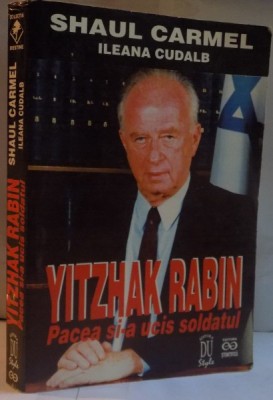 YITZHAK RABIN, PACEA SI-A UCIS SOLDATUL de SHAUL CARMEL, ILEANA CUDALB, 1996 foto