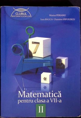 MATEMATICA PENTRU CLASA A VII-A SEMESTRUL 2-MARIUS PERIANU, IOAN BALICA, DUMITRU SAVULESCU-263993 foto