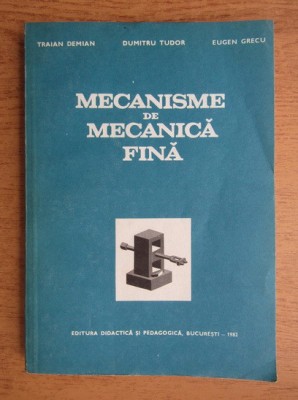 Traian Demian - Mecanisme de mecanică fină foto