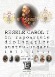 Regele Carol I in rapoartele diplomatice austro-ungare (1877-1914). Volumul III | Sorin Cristescu, Paideia