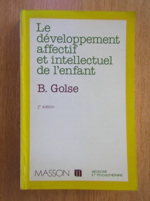 B. Golse - Le developpement affectif et intellectuel de l&amp;#039;enfant foto