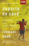 Departe de casa. Memoriile unui copil-soldat - Corint