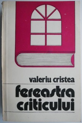 Fereastra criticului &amp;ndash; Valeriu Cristea foto