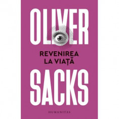 Revenirea la viata - Oliver Sacks