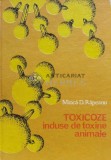 Cumpara ieftin Toxicoze induse de toxine animale - 1988 - Mitica D. Rapeanu (D124)