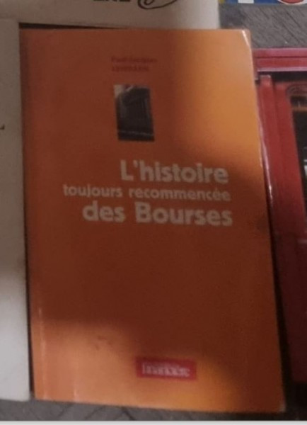 L&#039;Histoire Toujours Recommencee des Bourses - Paul Jacques Lehmann